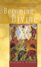 Becoming Divine: Jonathan Edwards's Incarnational Spirituality within the Christian Tradition